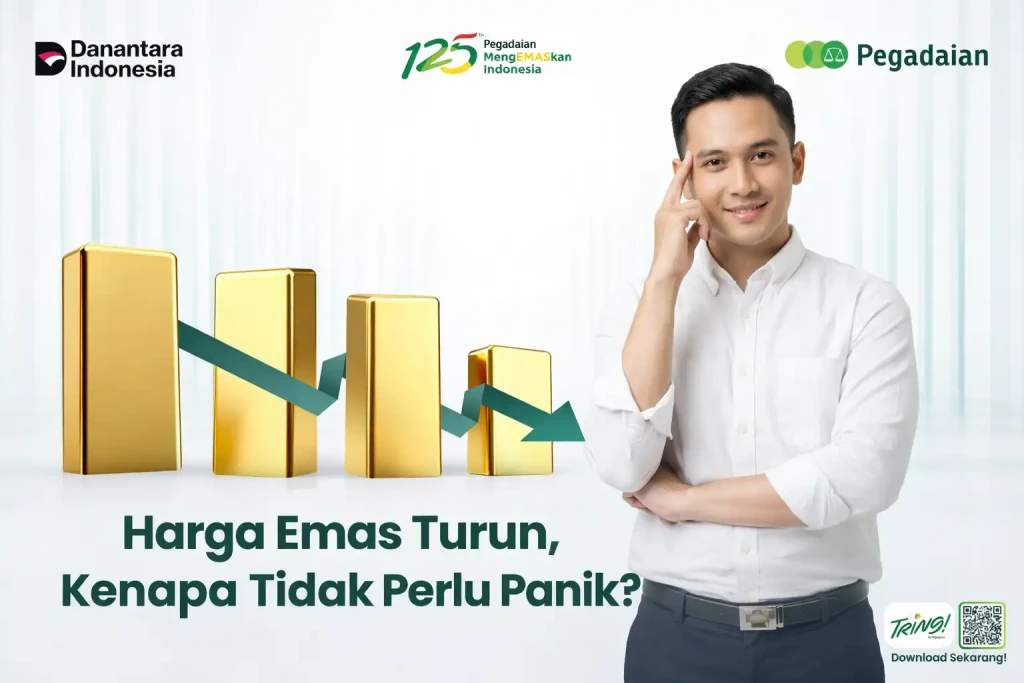 Harga Emas Turun Tidak Perlu Panik!Fluktuasi Harga Adalah Hal Wajar Dalam Investasi, Termasuk Emas
